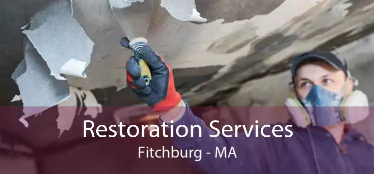 Restoration Services Fitchburg - MA