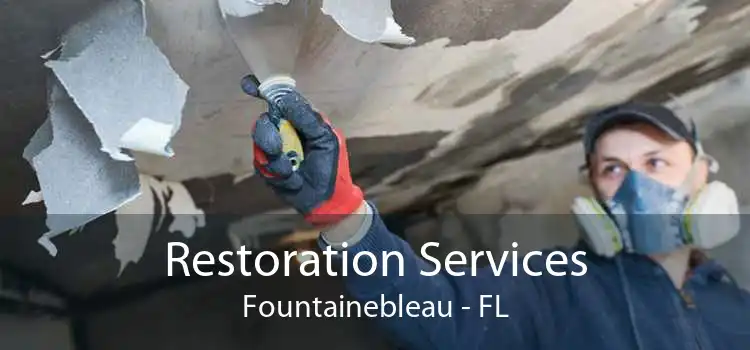 Restoration Services Fountainebleau - FL