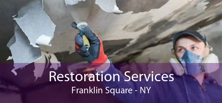 Restoration Services Franklin Square - NY