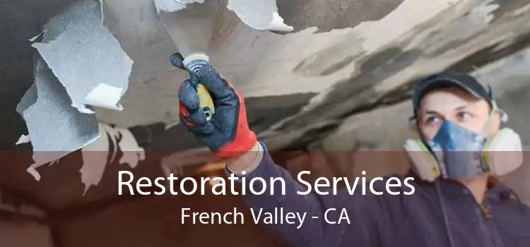 Restoration Services French Valley - CA