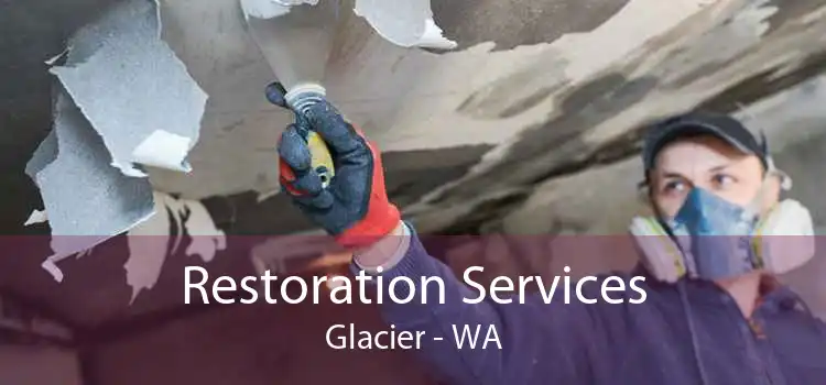 Restoration Services Glacier - WA