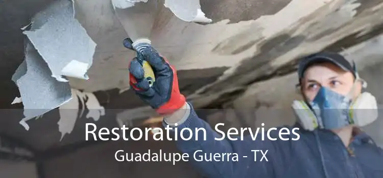 Restoration Services Guadalupe Guerra - TX