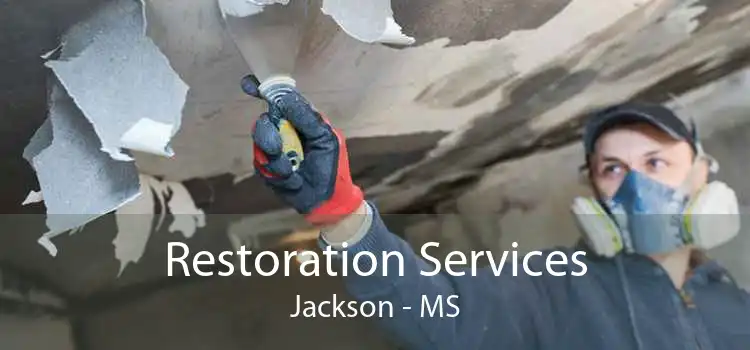 Restoration Services Jackson - MS
