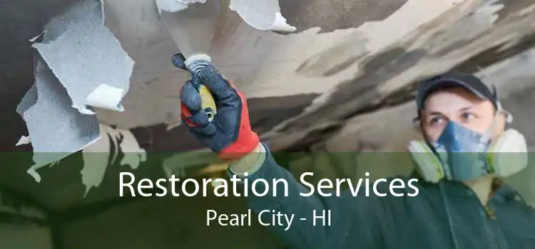 Restoration Services Pearl City - HI