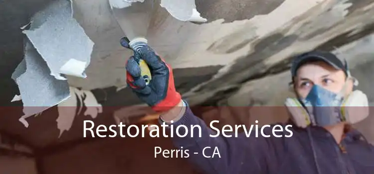 Restoration Services Perris - CA