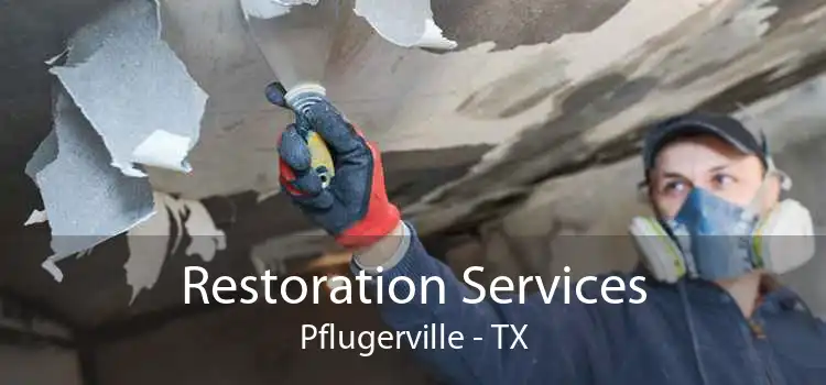 Restoration Services Pflugerville - TX