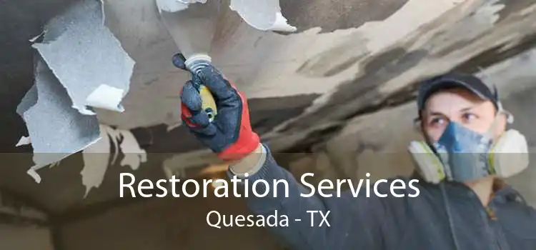 Restoration Services Quesada - TX