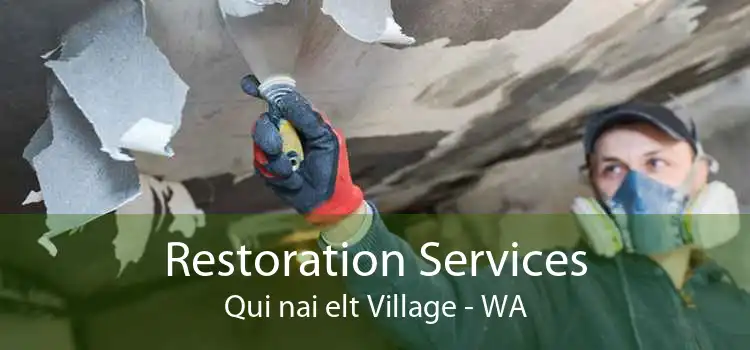 Restoration Services Qui nai elt Village - WA