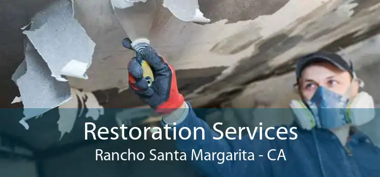 Restoration Services Rancho Santa Margarita - CA