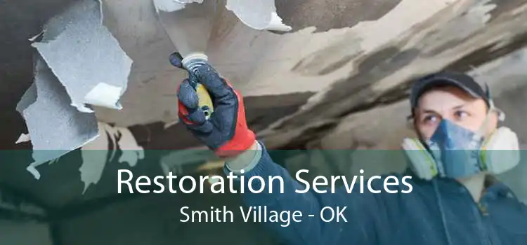 Restoration Services Smith Village - OK