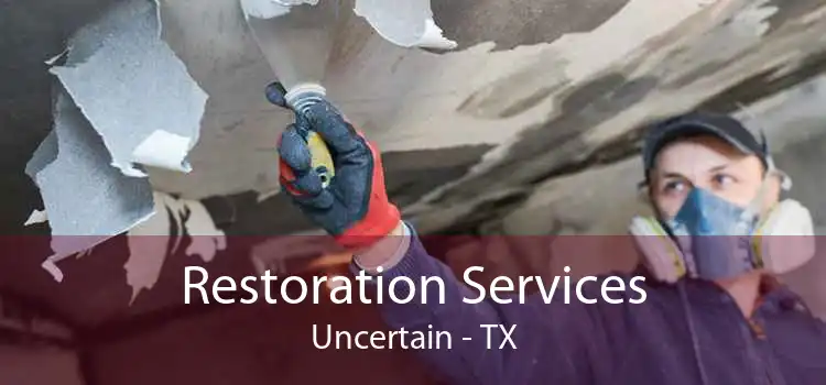 Restoration Services Uncertain - TX