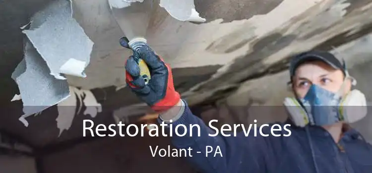 Restoration Services Volant - PA