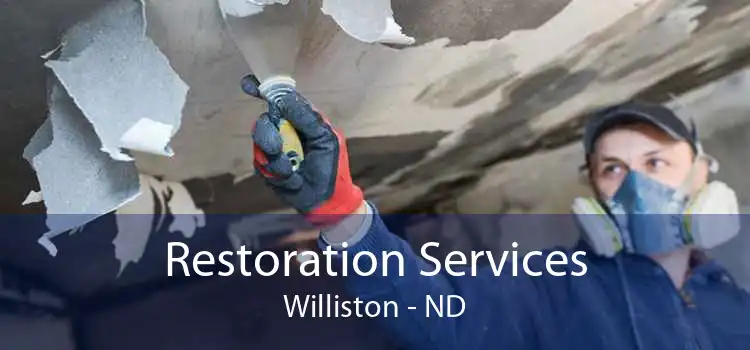 Restoration Services Williston - ND
