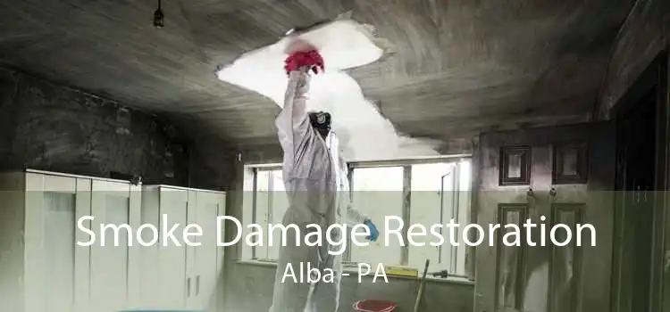 Smoke Damage Restoration Alba - PA