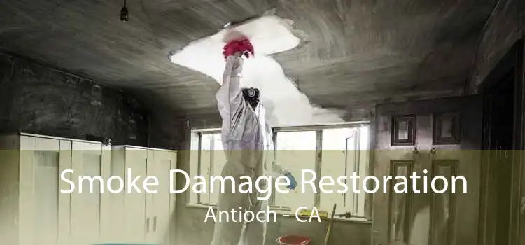 Smoke Damage Restoration Antioch - CA