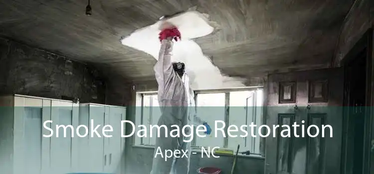Smoke Damage Restoration Apex - NC