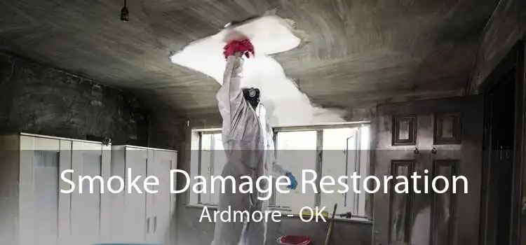 Smoke Damage Restoration Ardmore - OK
