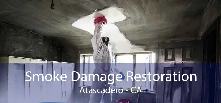 Smoke Damage Restoration Atascadero - CA