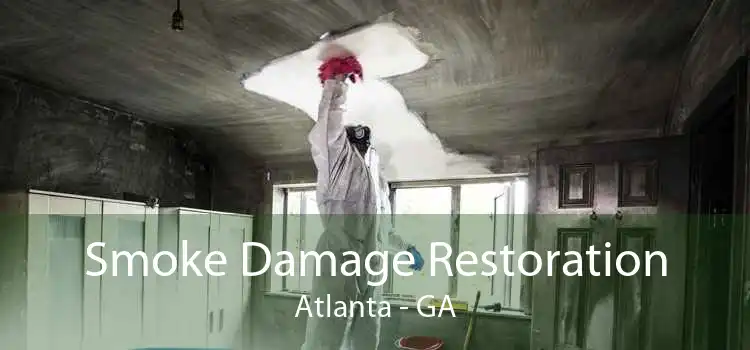 Smoke Damage Restoration Atlanta - GA