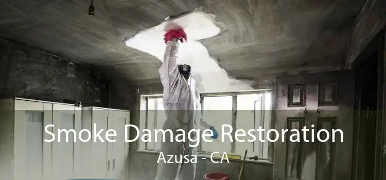 Smoke Damage Restoration Azusa - CA