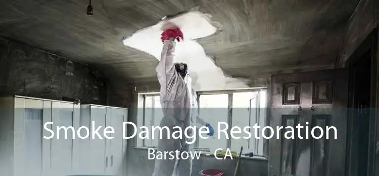 Smoke Damage Restoration Barstow - CA