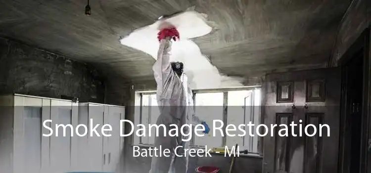 Smoke Damage Restoration Battle Creek - MI