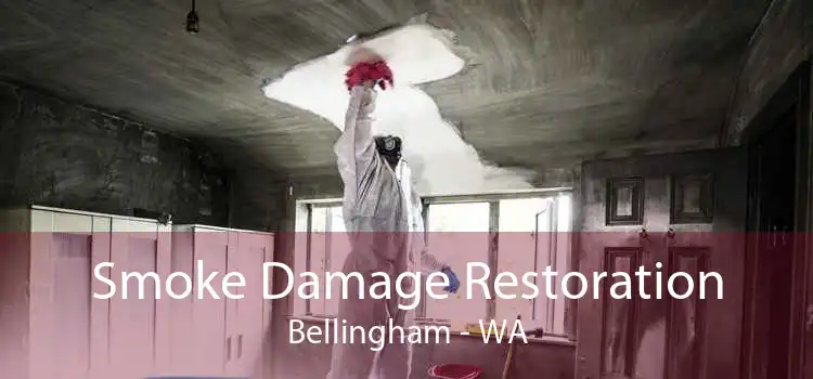 Smoke Damage Restoration Bellingham - WA