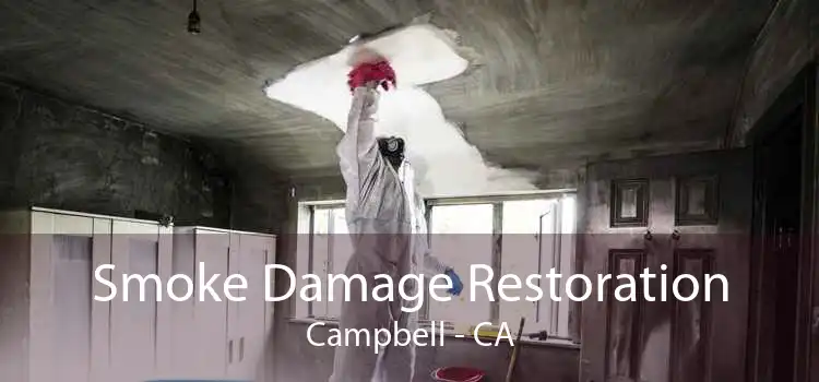 Smoke Damage Restoration Campbell - CA
