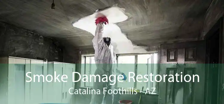 Smoke Damage Restoration Catalina Foothills - AZ