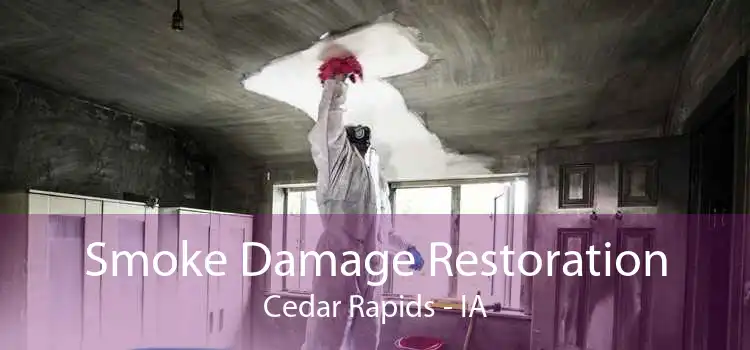 Smoke Damage Restoration Cedar Rapids - IA
