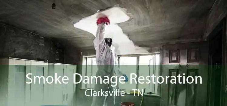 Smoke Damage Restoration Clarksville - TN
