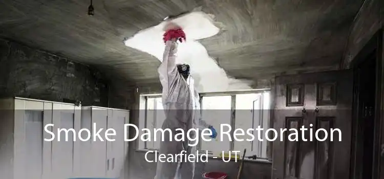 Smoke Damage Restoration Clearfield - UT