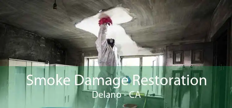 Smoke Damage Restoration Delano - CA