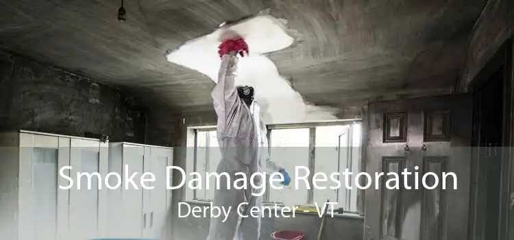Smoke Damage Restoration Derby Center - VT
