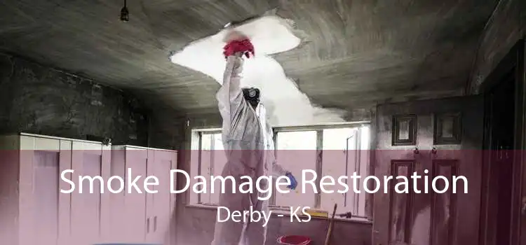 Smoke Damage Restoration Derby - KS