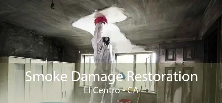 Smoke Damage Restoration El Centro - CA