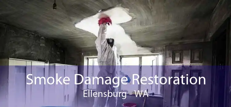 Smoke Damage Restoration Ellensburg - WA
