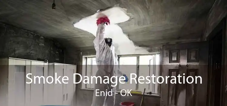 Smoke Damage Restoration Enid - OK
