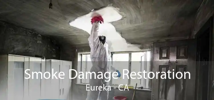 Smoke Damage Restoration Eureka - CA