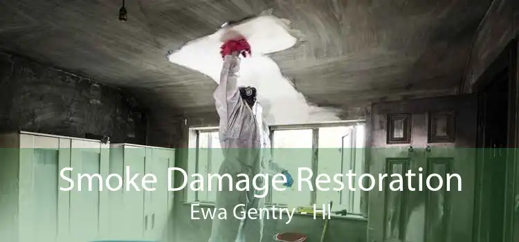 Smoke Damage Restoration Ewa Gentry - HI