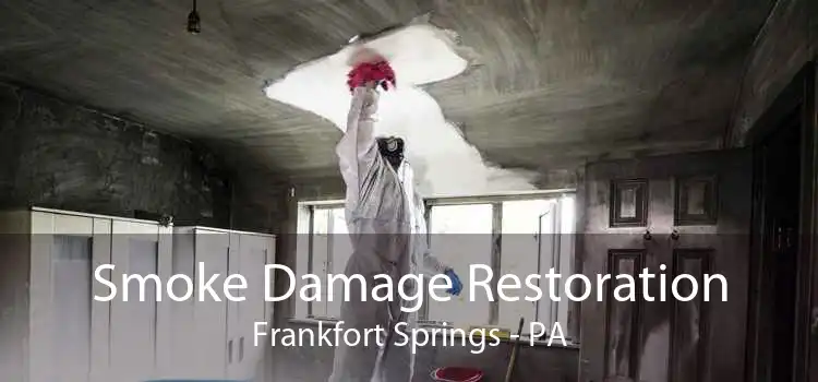 Smoke Damage Restoration Frankfort Springs - PA