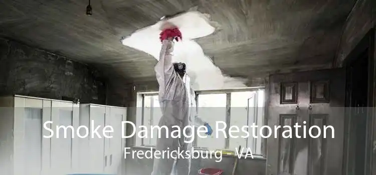 Smoke Damage Restoration Fredericksburg - VA