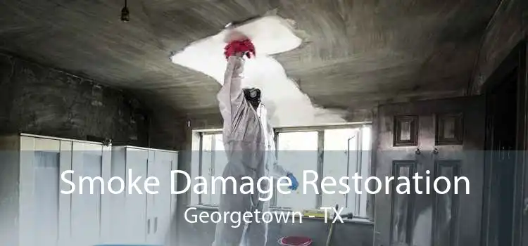 Smoke Damage Restoration Georgetown - TX