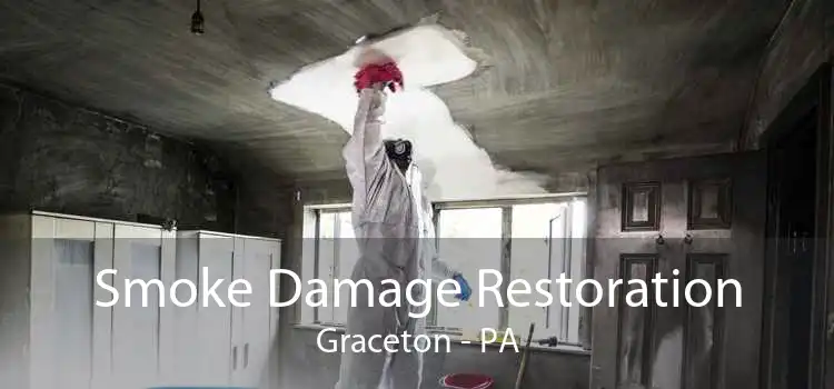 Smoke Damage Restoration Graceton - PA