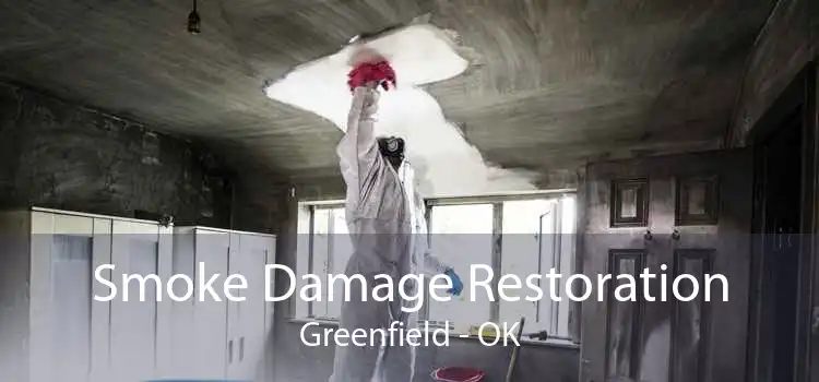 Smoke Damage Restoration Greenfield - OK