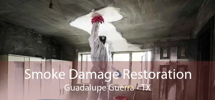 Smoke Damage Restoration Guadalupe Guerra - TX