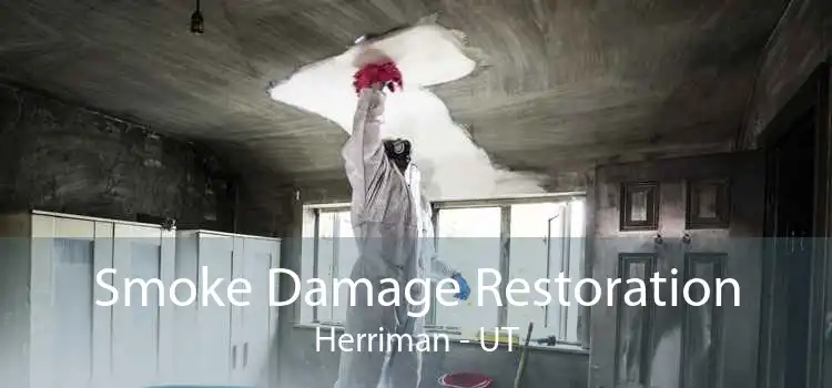 Smoke Damage Restoration Herriman - UT