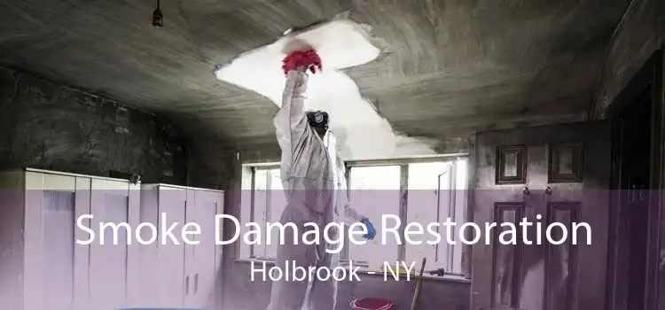 Smoke Damage Restoration Holbrook - NY