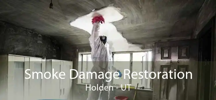 Smoke Damage Restoration Holden - UT