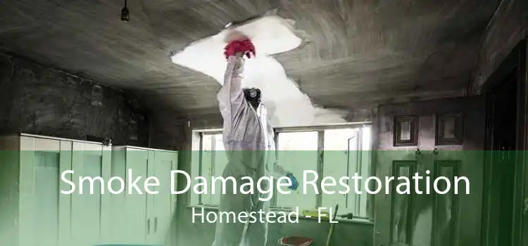 Smoke Damage Restoration Homestead - FL